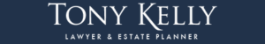 Tony Kelly Lawyer and Estate Planner