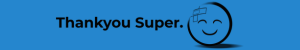 Thankyou Super